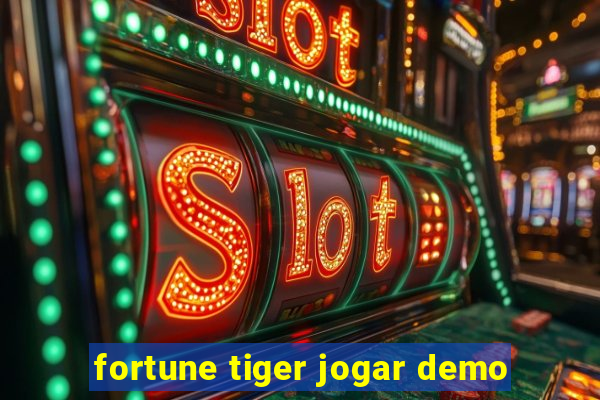 fortune tiger jogar demo